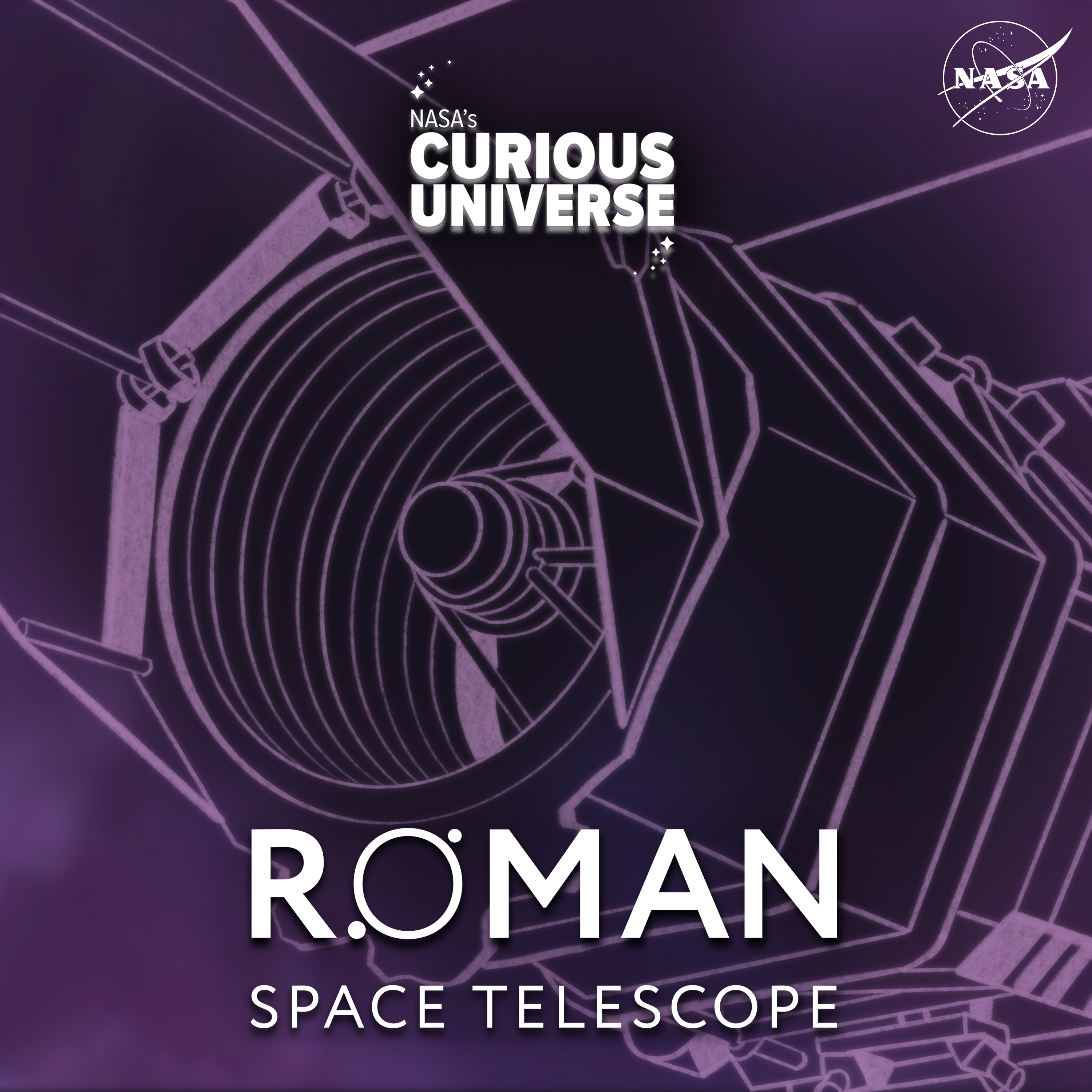 A podcast logo features a depiction of the Roman Space Telescope. The text reads "NASA's Curious Universe, The Roman Series"
