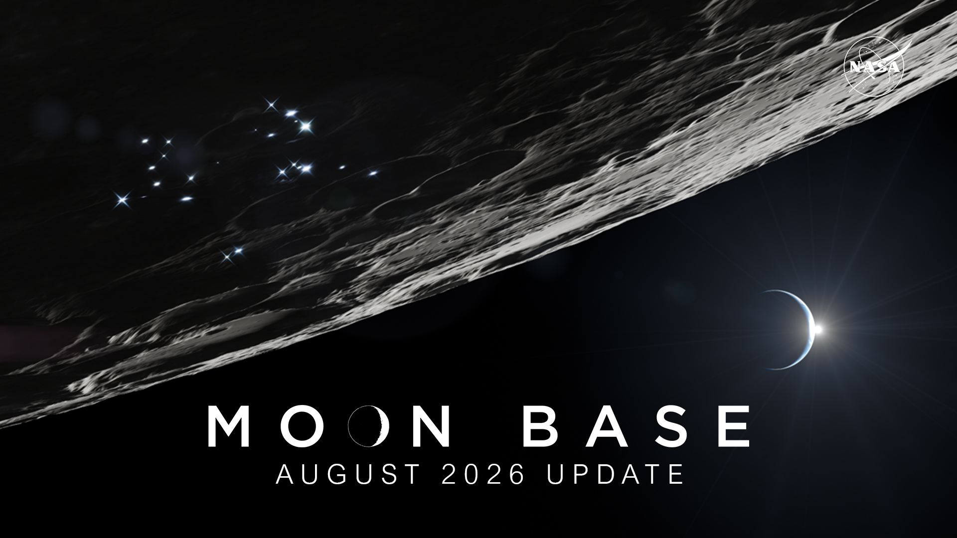 Graphic of the Moon’s surface with bright points of light and a crescent Earth, labeled “Moon Base – August 2026 Update.