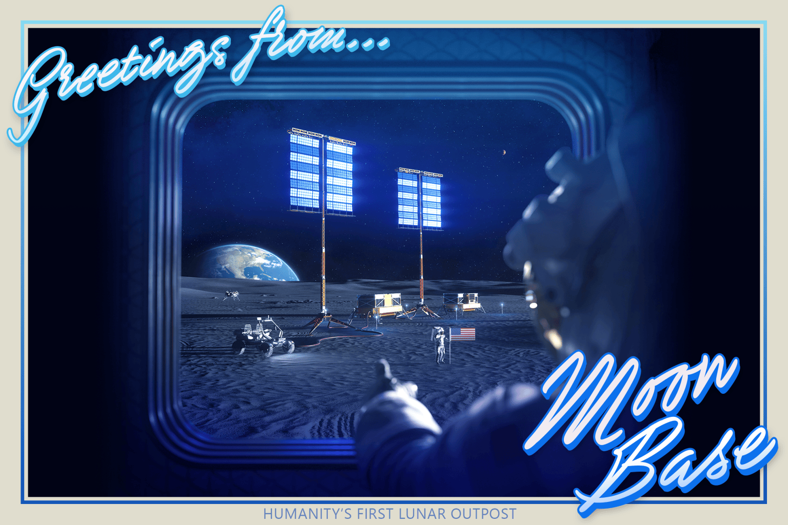 Front of a vintage-inspired postcard reading “Greetings from… Moon Base” and “Humanity’s First Lunar Outpost.” An artist’s concept shows an astronaut looking through a habitat window toward a Moon Base on the lunar surface, with rovers, tall solar arrays, other surface equipment, another astronaut, and Earth visible near the horizon.