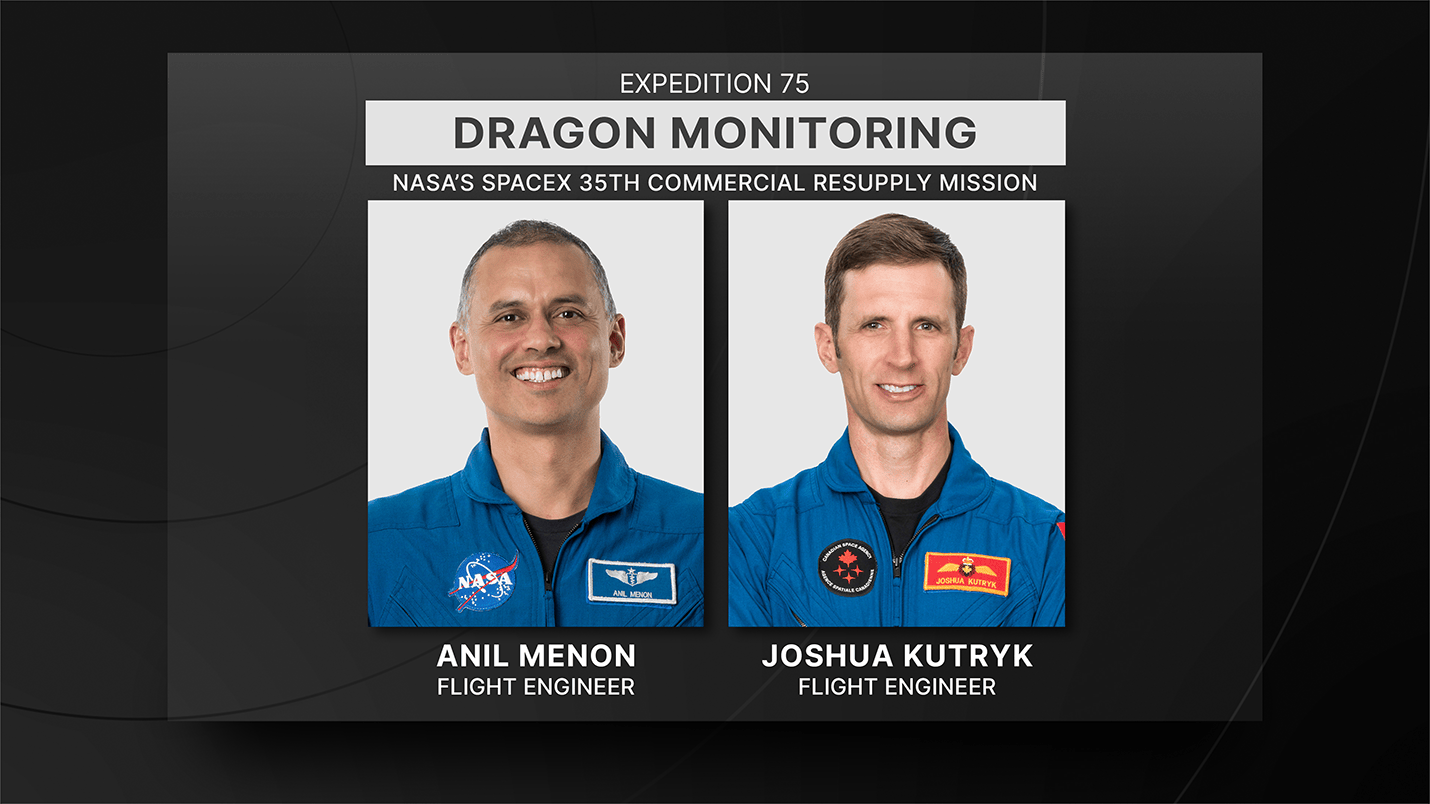 NASA astronaut Anil Menon and CSA (Canadian Space Agency) astronaut Joshua Kutryk will monitor the arrival of the SpaceX Dragon cargo spacecraft from the International Space Station.