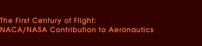 The First Century of Flight: NACA/NASA Contribution to Aeronautics