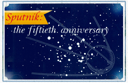 Sputnik: Fiftieth Anniversary